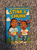 The Adventures of Stink and Chunk